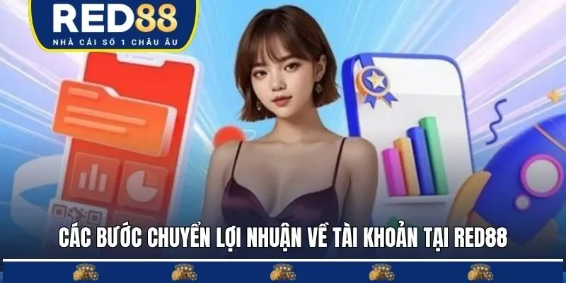 Các bước chuyển lợi nhuận về tài khoản tại RED88