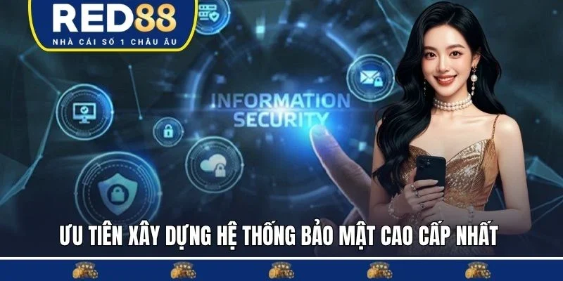 Ưu tiên xây dựng hệ thống bảo mật cao cấp nhất